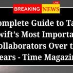 A Complete Guide to Taylor Swifts Most Important Collaborators Over the Years Time Magazine