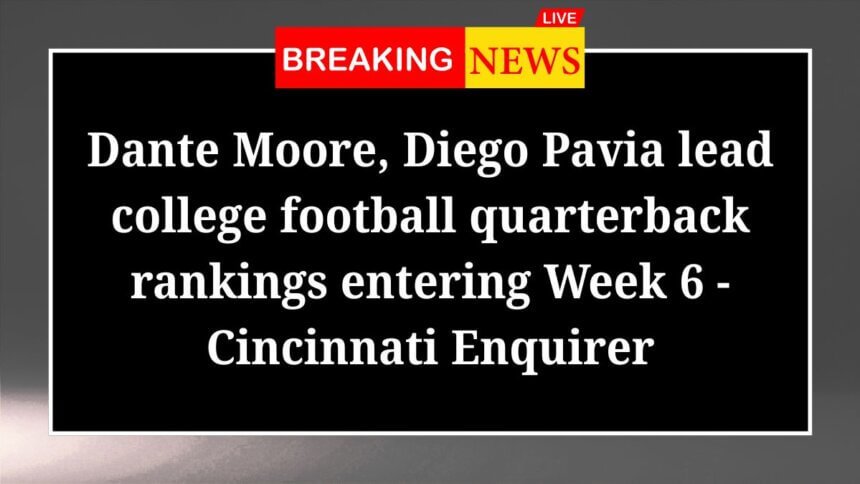 Dante Moore Diego Pavia lead college football quarterback rankings entering Week 6 Cincinnati Enquirer