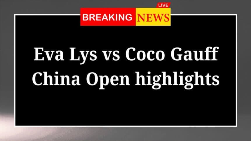 Eva Lys vs Coco Gauff China Open highlights