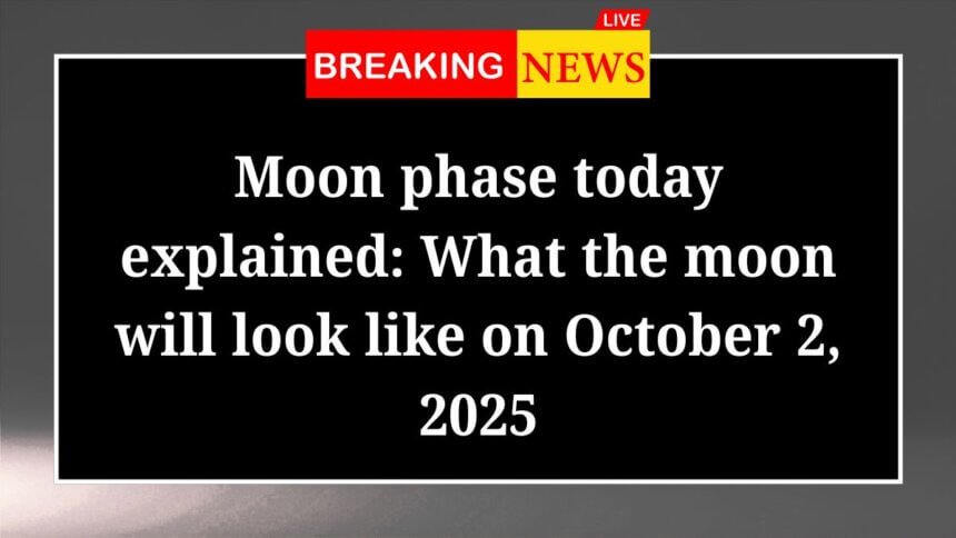 Moon phase today explained What the moon will look like on October 2 2025