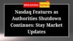 Nasdaq Features as Authorities Shutdown Continues Stay Market Updates