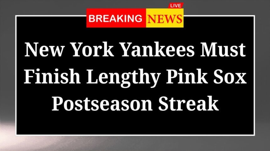 New York Yankees Must Finish Lengthy Pink Sox Postseason Streak