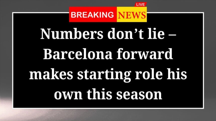 Numbers dont lie – Barcelona forward makes starting role his own this season