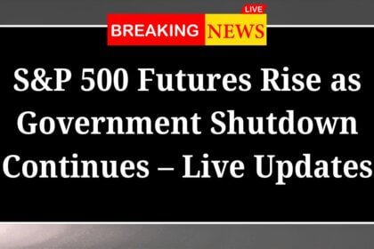 SP 500 Futures Rise as Government Shutdown Continues – Live Updates