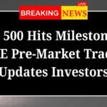 SP 500 Hits Milestone as NYSE Pre Market Trading Updates Investors