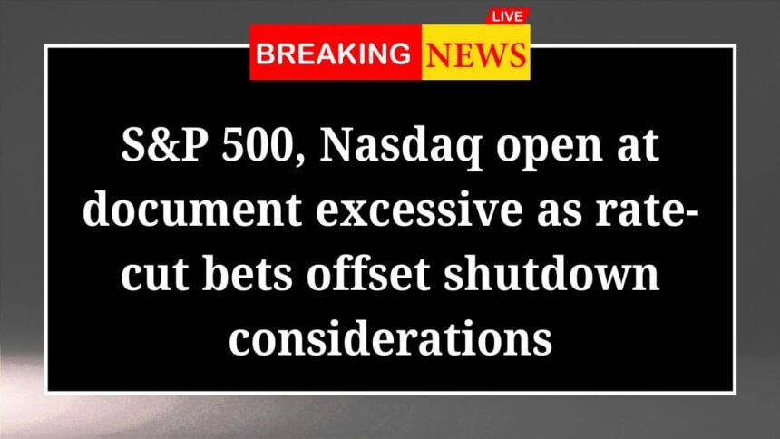 SP 500 Nasdaq open at document excessive as rate cut bets offset shutdown considerations